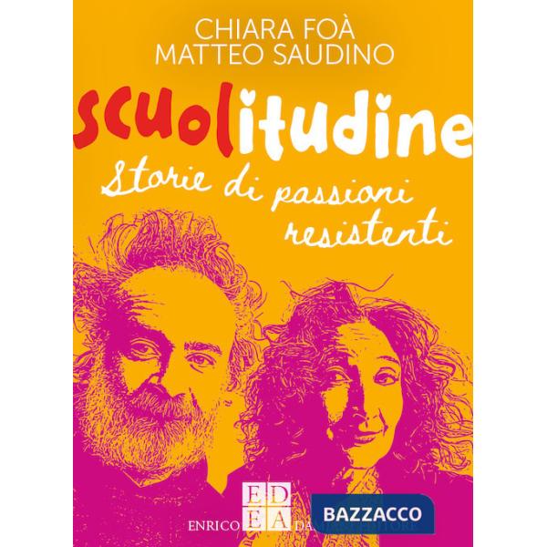 Scuolitudine. Storie di passioni resistenti
