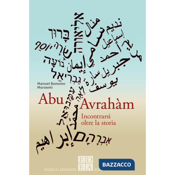 Abu Avrahàm. Incontrarsi oltre la storia