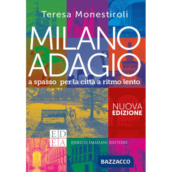 Milano adagio. A spasso per la città a ritmo lento