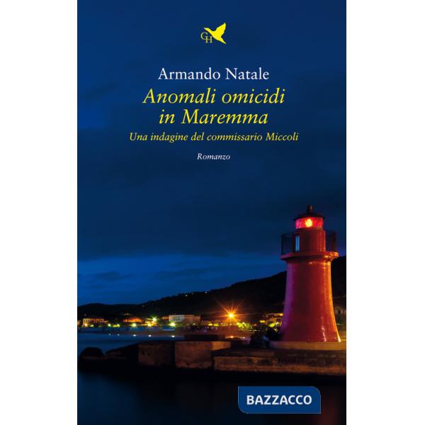Anomali omicidi in Maremma. Una indagine del commissario Miccoli