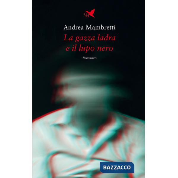 Gazza ladra e il lupo nero (La)