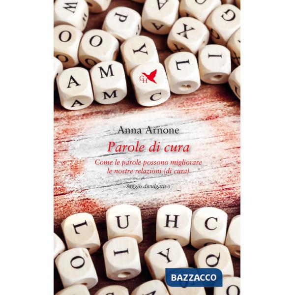 Parole di cura. Come le parole possono migliorare le nostre relazioni (di cura)