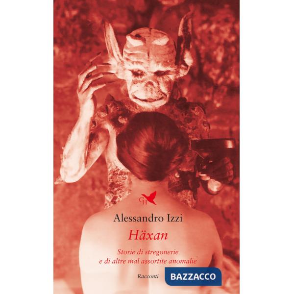 Häxan. Storie di stregonerie e di altre mal assortite anomalie