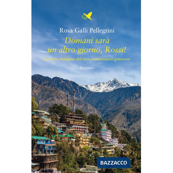 Domani sarà un altro giorno, Rossi! La sesta indagine del vice commissario genovese