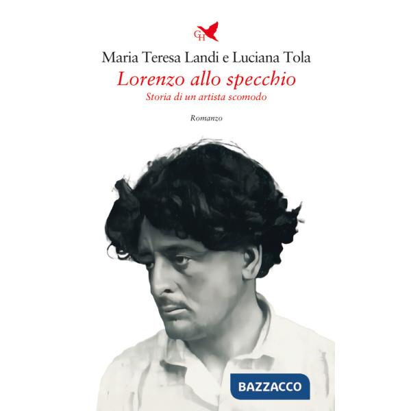 Lorenzo allo specchio. Storia di un artista scomodo