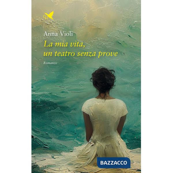 Mia vita, un teatro senza prove (La)