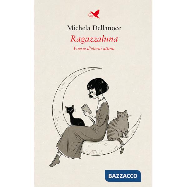 Ragazzaluna. Poesie d'eterni attimi