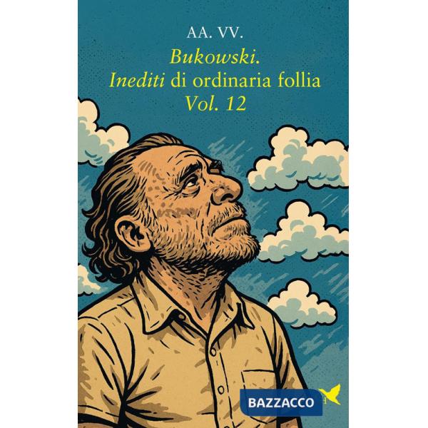 Bukowski. Inediti di ordinaria follia. Vol. 12