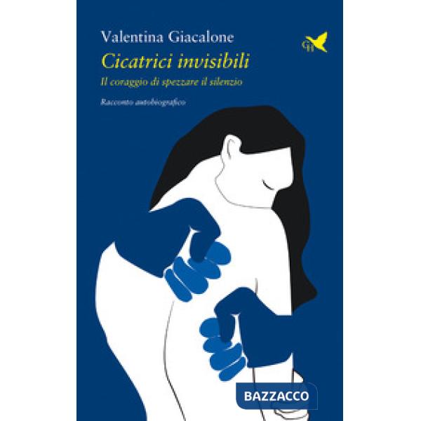Cicatrici invisibili. Il coraggio di spezzare il silenzio