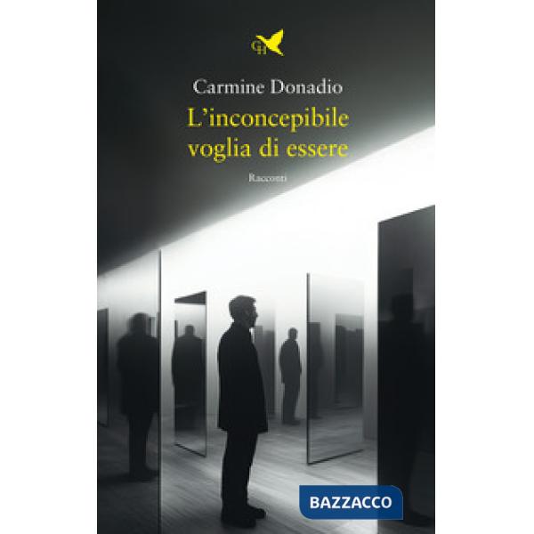 Inconcepibile voglia di essere (L')