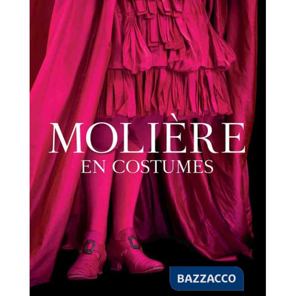 Molière en costumes. Ediz. illustrata