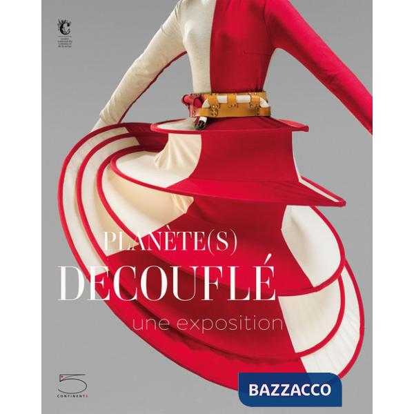 Planète(s) Decouflé! Une exposition. Ediz. a colori