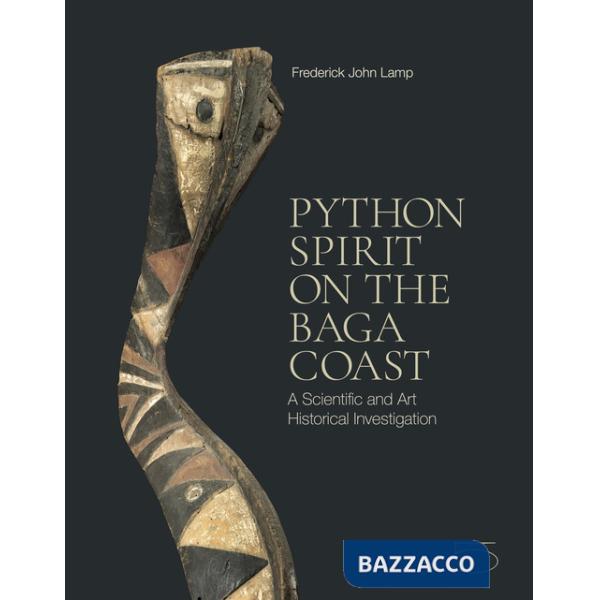 Python spirit on the Baga coast. A scientific and art historical investigation. Ediz. a colori