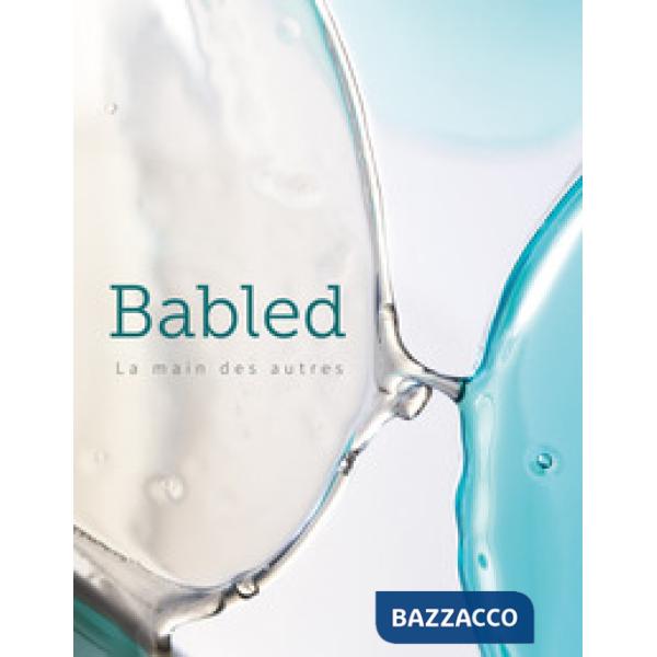 Babled. La main des autres. Ediz. inglese e francese