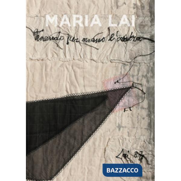 Maria Lai. Tenendo per mano l'ombra-Maria Lai. Holding the shadow by the hand. Ediz. a colori
