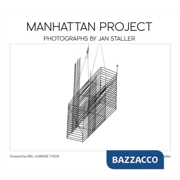 Manhattan project. Photographs by Jan Staller. Ediz. inglese e francese