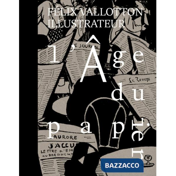 Âge du papier. Félix Vallotton illustrateur (L')