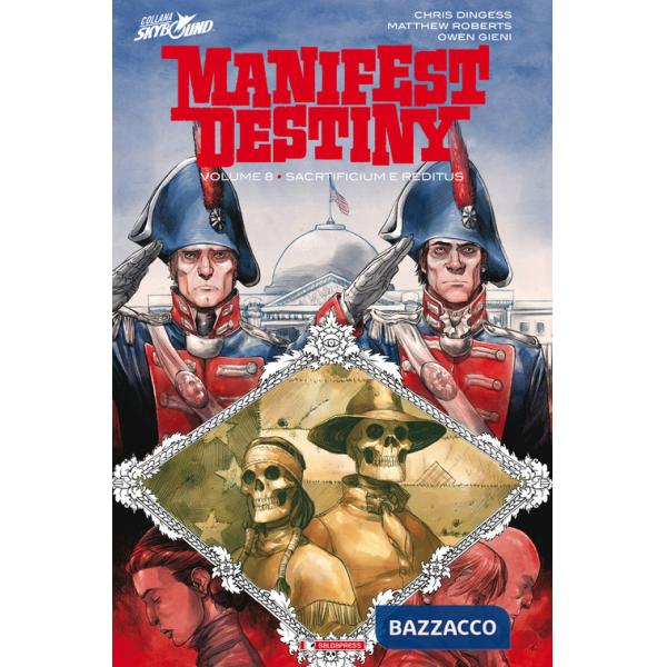 Manifest destiny. Vol. 8: Sacrificium e reditus