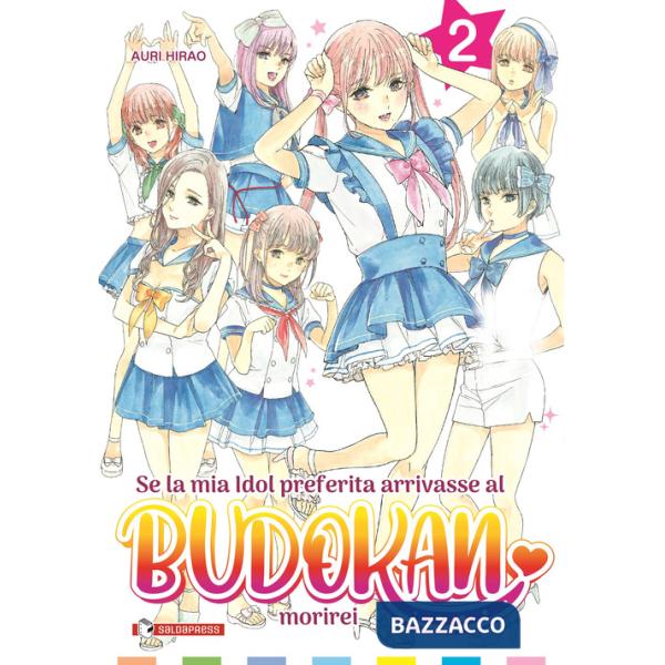 Se la mia idol preferita arrivasse al Budokan morirei. Vol. 2