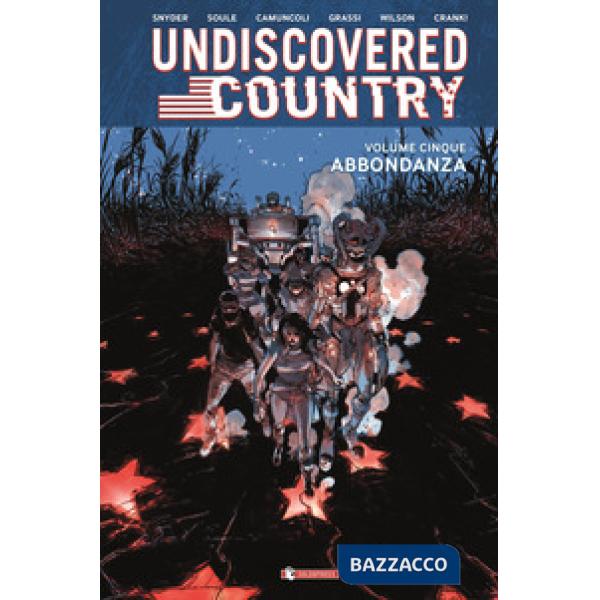 Undiscovered country. Vol. 5: Abbondanza