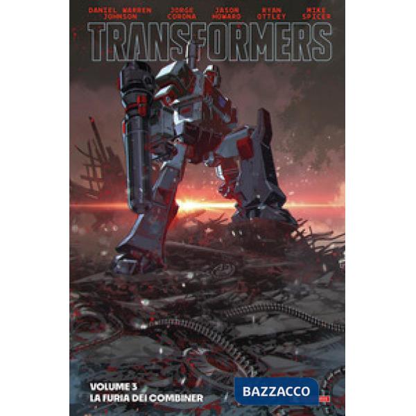 Transformers (Titolo venduto esclusivamente su Amazon). Vol. 3: La furia dei Combiner
