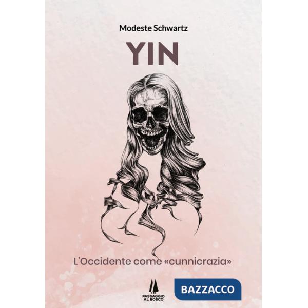 YIN. L'Occidente come «cunnicrazia»