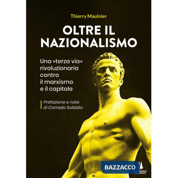 Oltre il nazionalismo. Una «terza via» rivoluzionaria contro il marxismo e il capitale