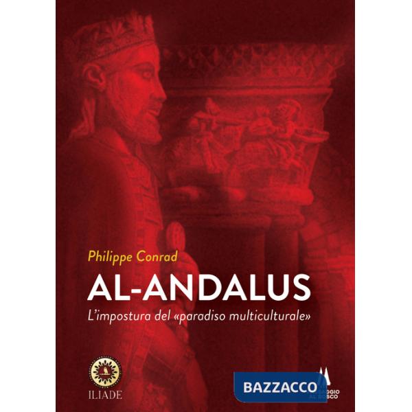 Al-Andalus. L'impostura del «paradiso multiculturale»