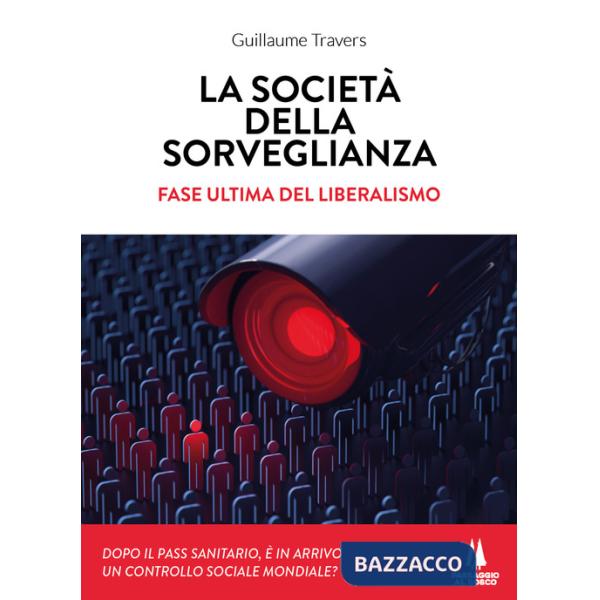 Società della sorveglianza. Fase ultima del liberalismo (La)
