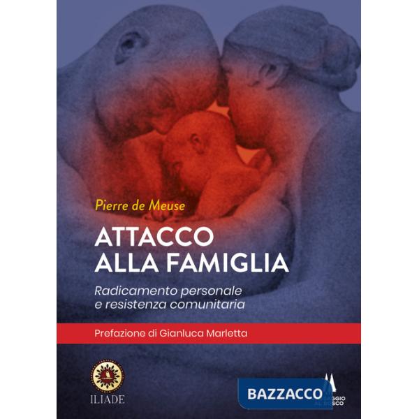 Attacco alla famiglia. Radicamento personale e resistenza comunitaria