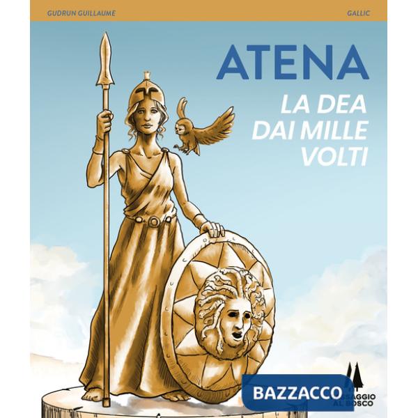 Atena. La Dea dai mille volti