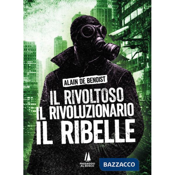 Rivoltoso, il rivoluzionario, il ribelle (Il)