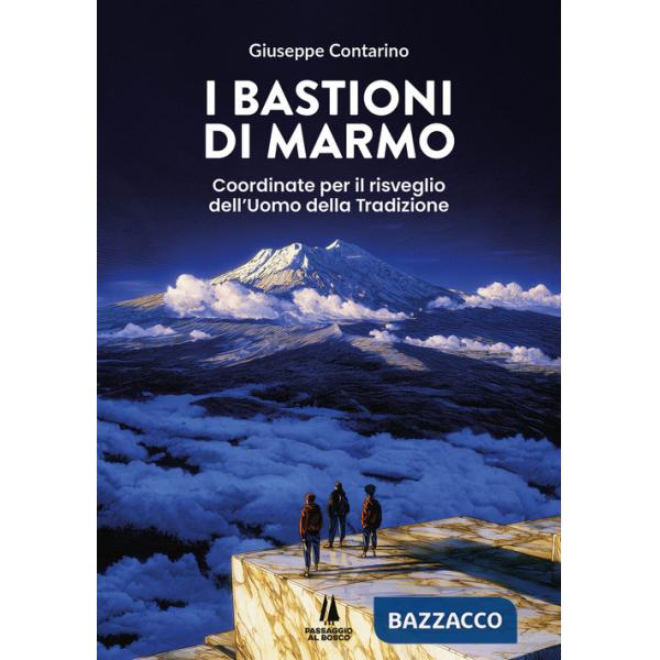 Bastioni di marmo. Coordinate per il risveglio dell'uomo della tradizione (I)