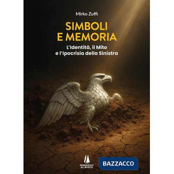 Simboli e memoria. L'identità, il mito e l'ipocrisia della sinistra