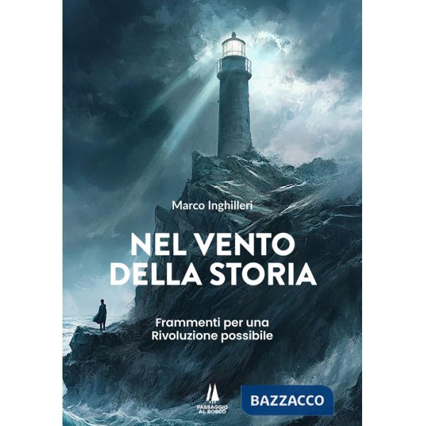 Nel vento della storia. Frammenti per una Rivoluzione possibile