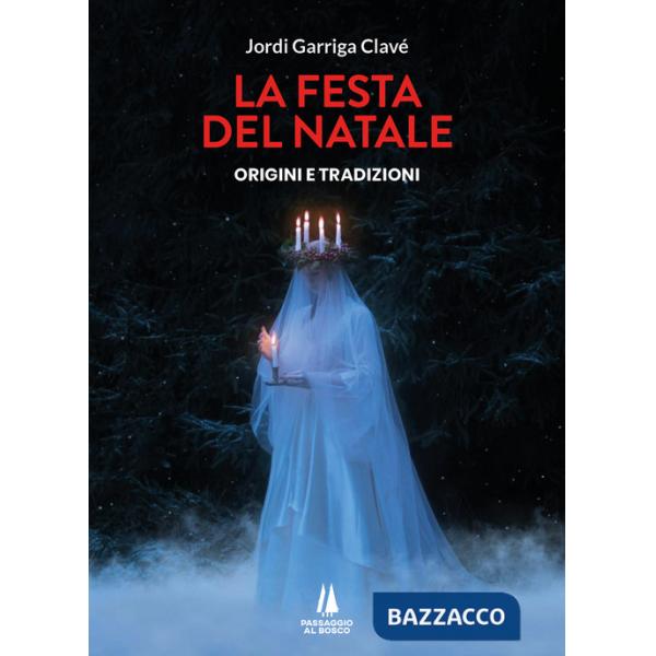 Festa del Natale. Origini e tradizioni (La)