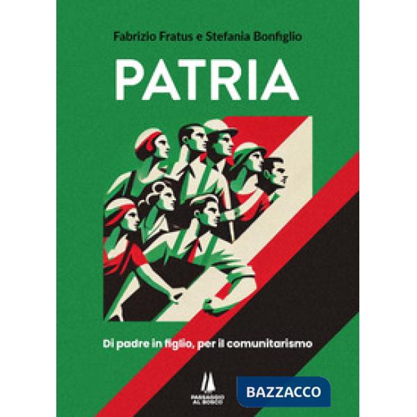 Patria. Di padre in figlio, per il comunitarismo