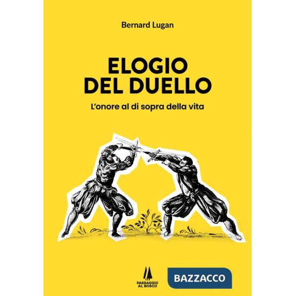 Elogio del duello. L'onore al di sopra della vita