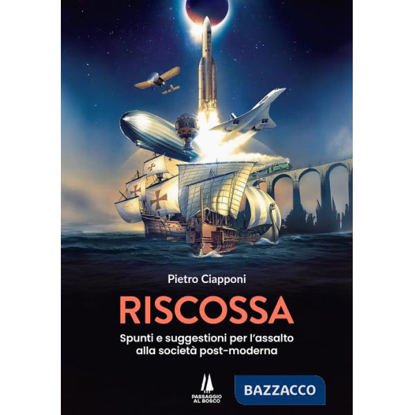 Riscossa. Spunti e suggestioni per l'assalto alla società post-moderna