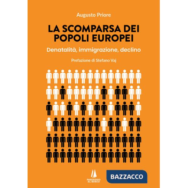 Scomparsa dei popoli europei. Denatalità, immigrazione, declino (La)
