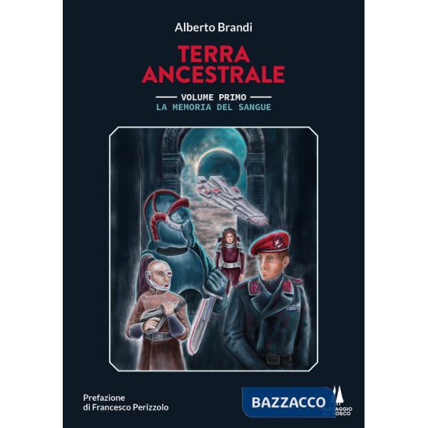 Memoria del sangue. Terra ancestrale (La). Vol. 1