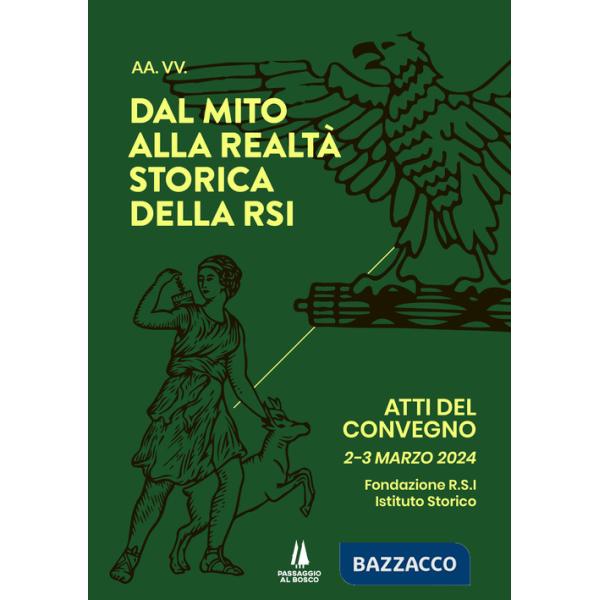 Dal mito alla realtà storica della RSI. Atti del Convegno (2-3 marzo 2024)