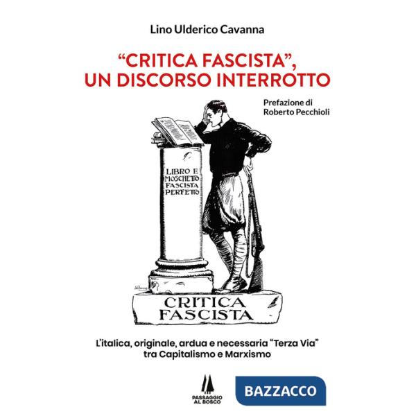 «Critica fascista», un discorso interrotto. L'italica, originale, ardua e necessaria «Terza via» tra Capitalismo e Marxismo