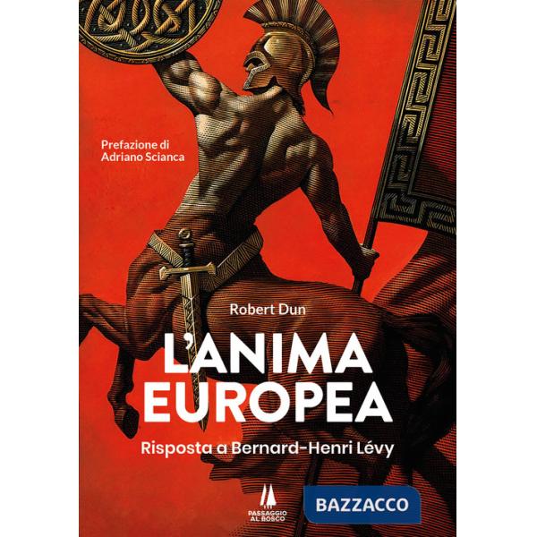 Anima europea. Risposta a Bernard-Henri Lévy (L')