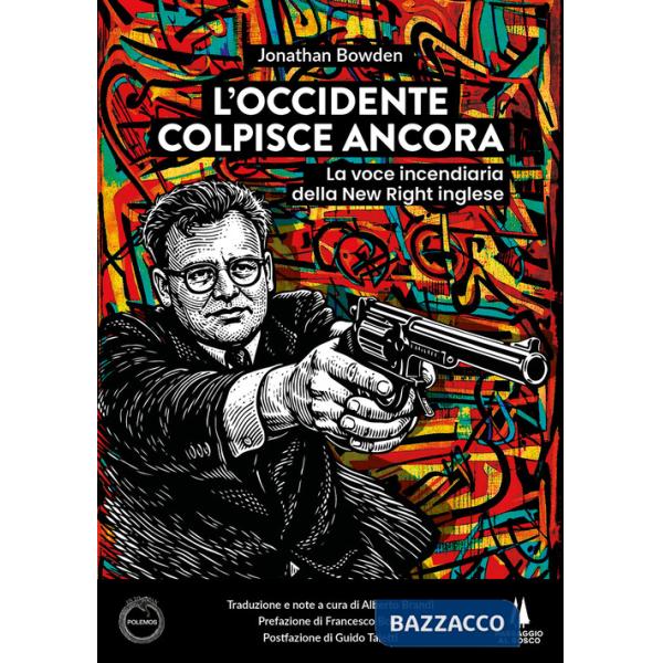 Occidente colpisce ancora. La voce incendiaria della New Right inglese (L')