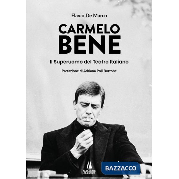 Carmelo Bene. Il superuomo del teatro italiano