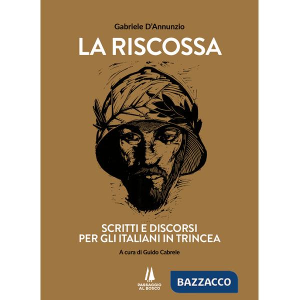 Riscossa. Scritti e discorsi per gli italiani in trincea (La)