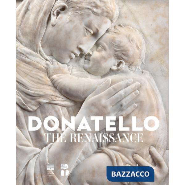 Donatello. Il Rinascimento. Ediz. inglese