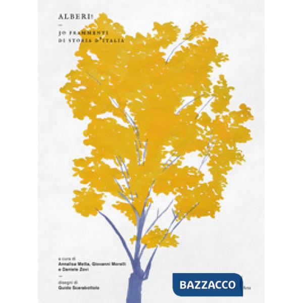 Alberi! 30 frammenti di storia d'Italia. Ediz. a colori