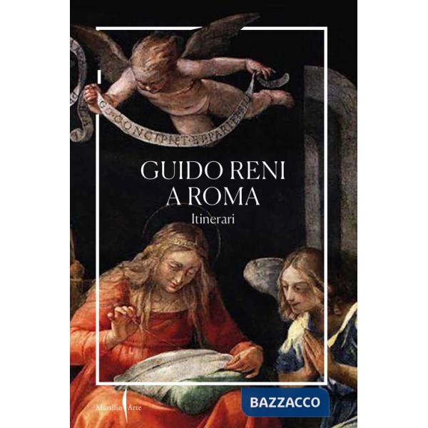 Guido Reni a Roma. Itinerari. Ediz. a colori